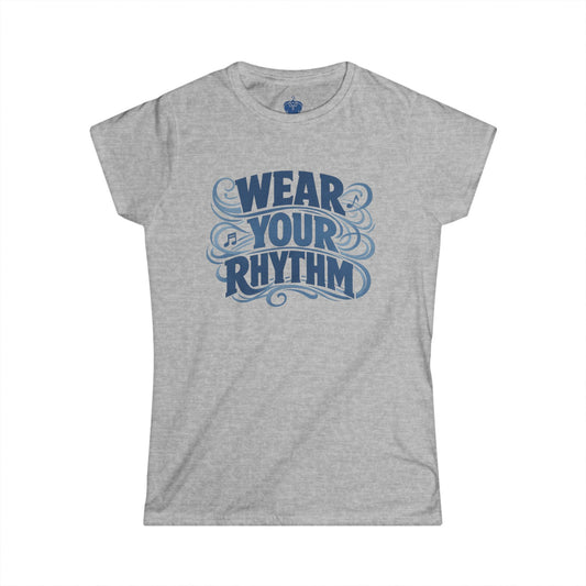 Wear Your Rhythm Women's Tee — Inspirational Graphic Cotton Shirt