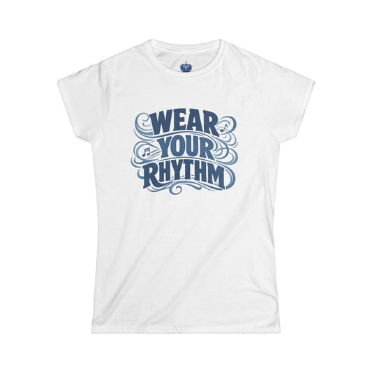 Wear Your Rhythm Women's Tee — Inspirational Graphic Cotton Shirt